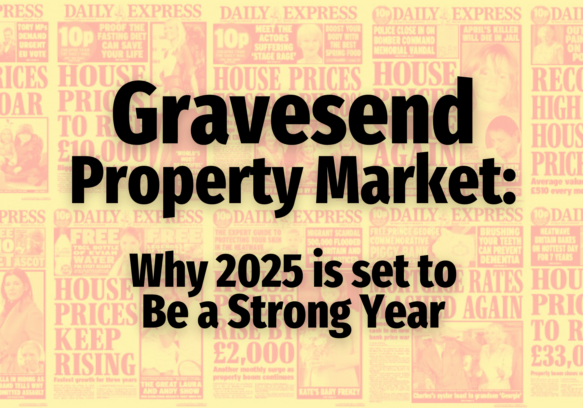 Gravesend Property Market: Why 2025 is Set to Be a Strong Year