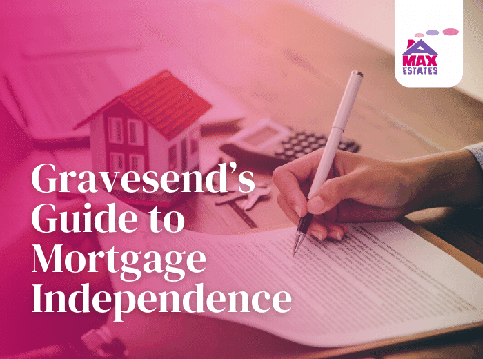 Gravesend’s Guide to Mortgage Independence
